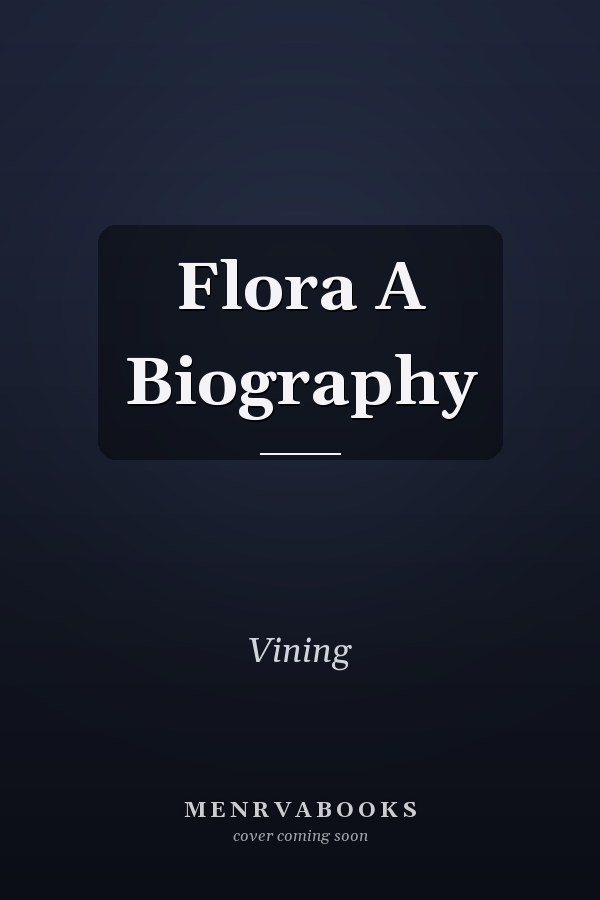 Flora A Biography