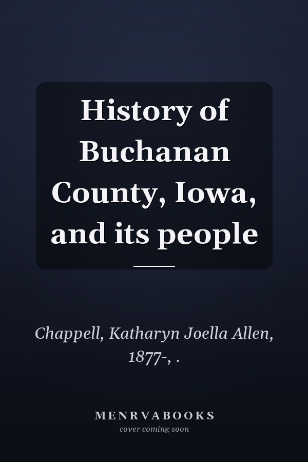 History of Buchanan County, Iowa, and its people