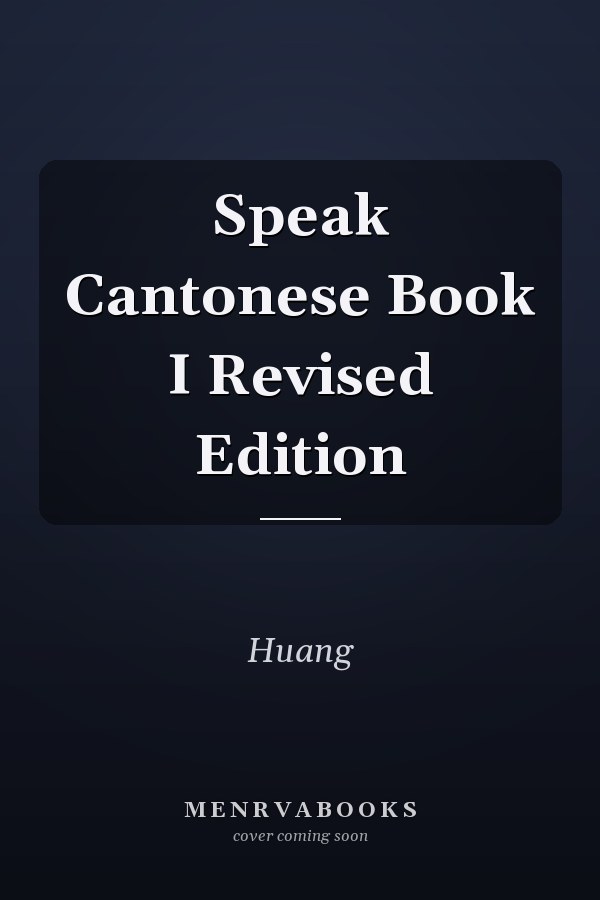 Speak Cantonese Book I Revised Edition