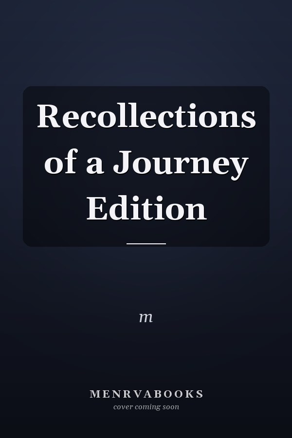 Recollections of a Journey Edition