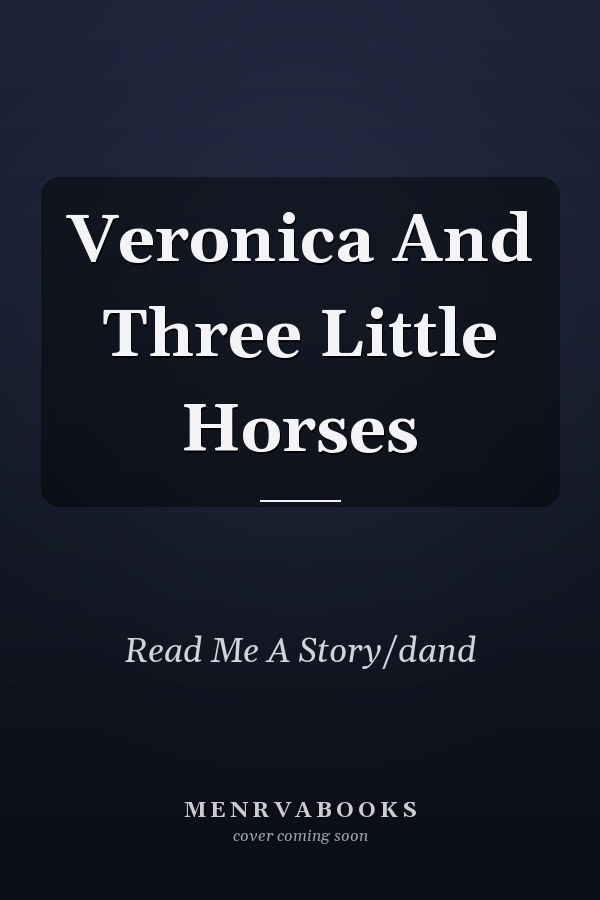 Veronica And Three Little Horses