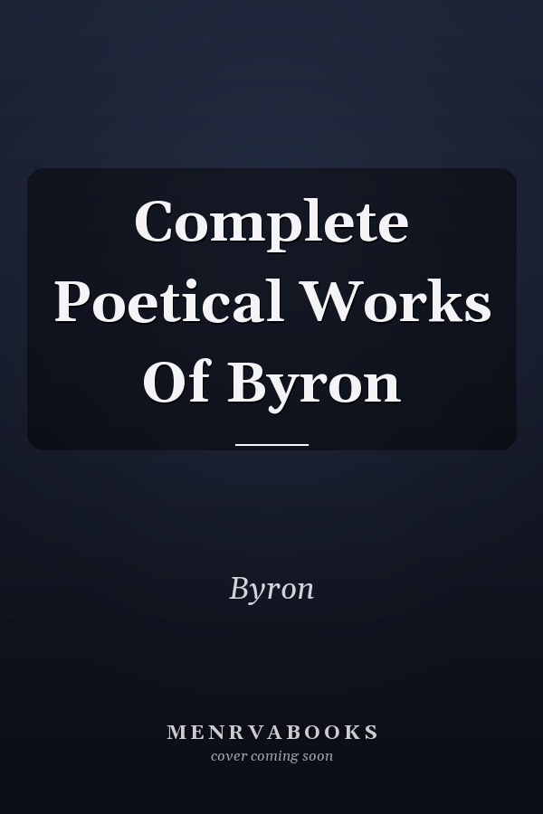 Complete Poetical Works Of Byron