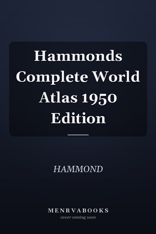 Hammonds Complete World Atlas 1950 Edition