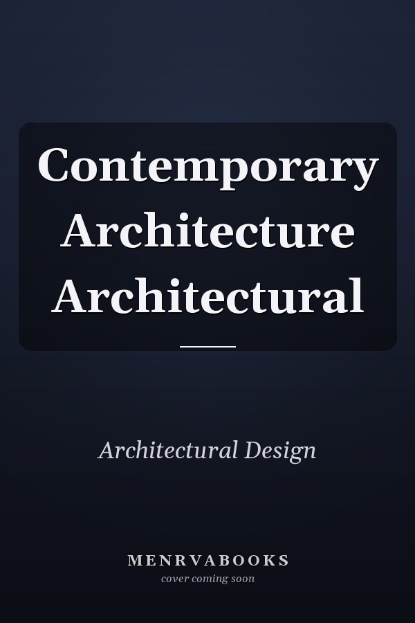 Contemporary Architecture Architectural