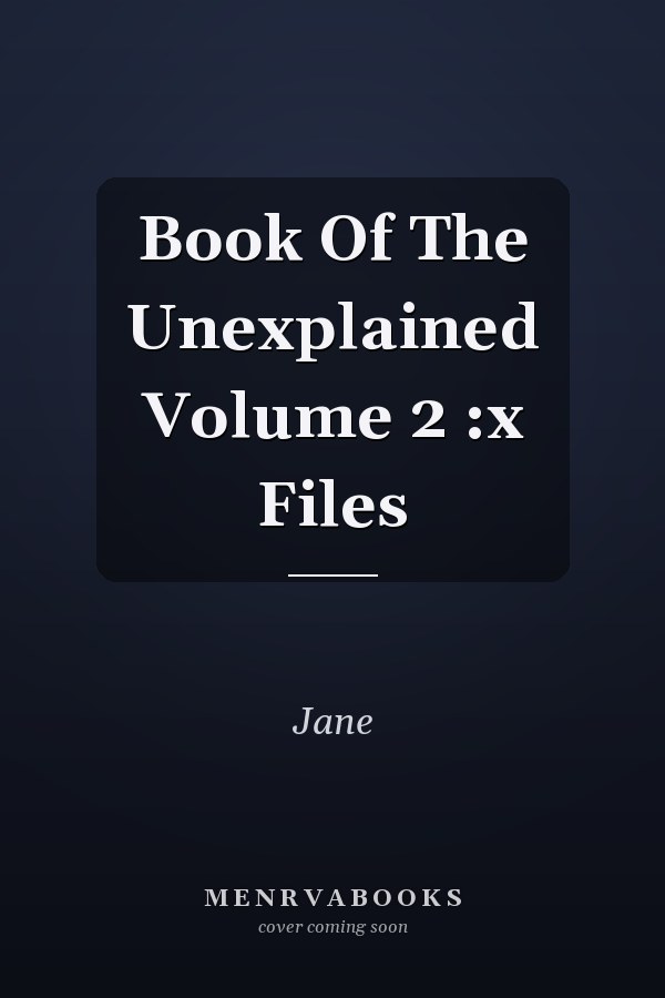 Book Of The Unexplained Volume 2 :x Files