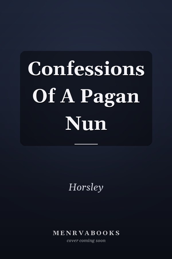 Confessions Of A Pagan Nun