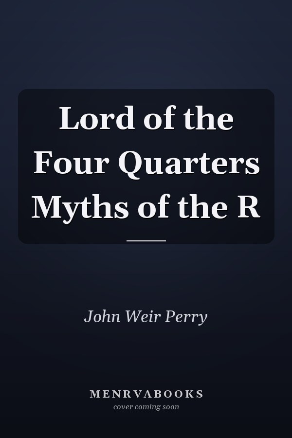Lord of the Four Quarters Myths of the R