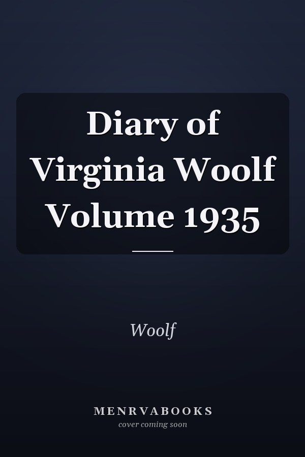 Diary of Virginia Woolf Volume 1935