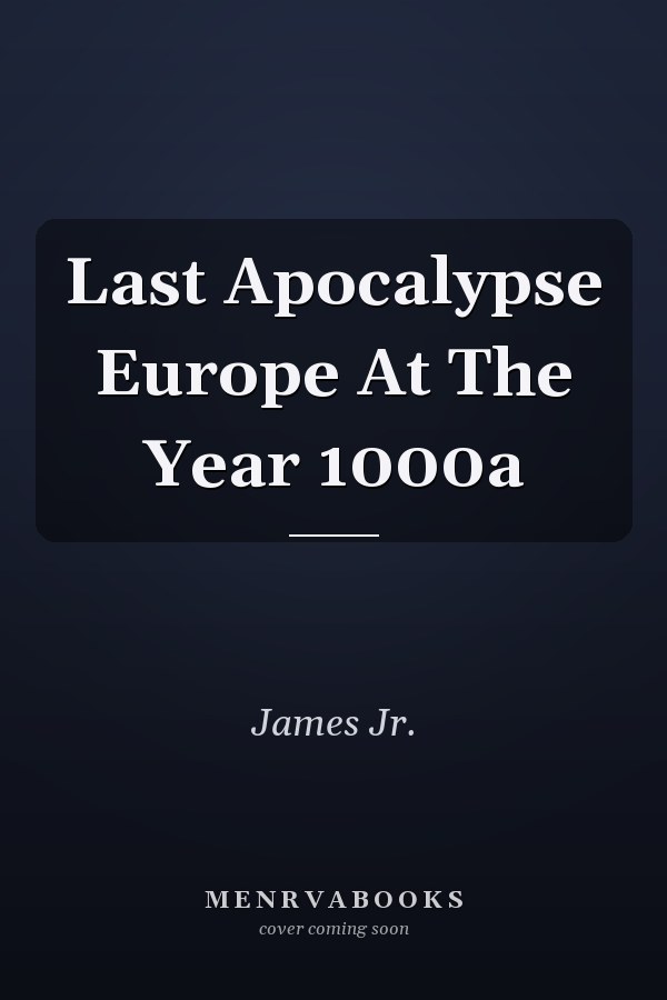 Last Apocalypse Europe At The Year 1000a