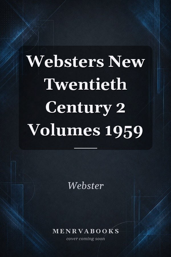 Websters New Twentieth Century 2 Volumes 1959