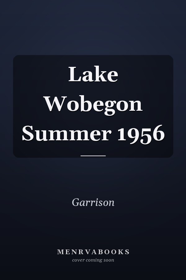 Lake Wobegon Summer 1956