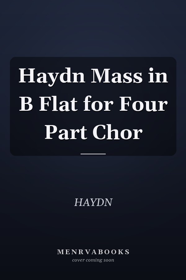 Haydn Mass in B Flat for Four Part Chor