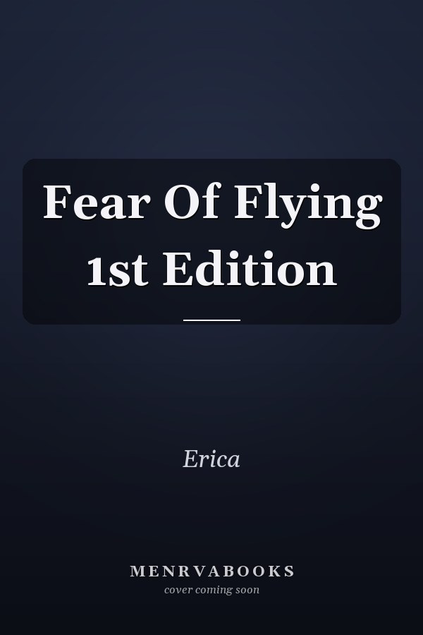 Fear Of Flying 1st Edition