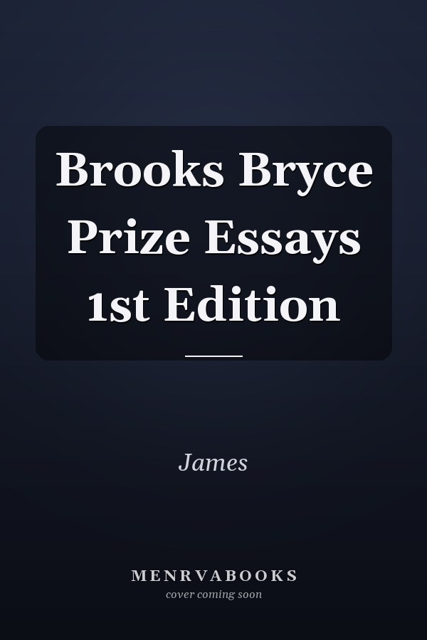 Brooks Bryce Prize Essays 1st Edition