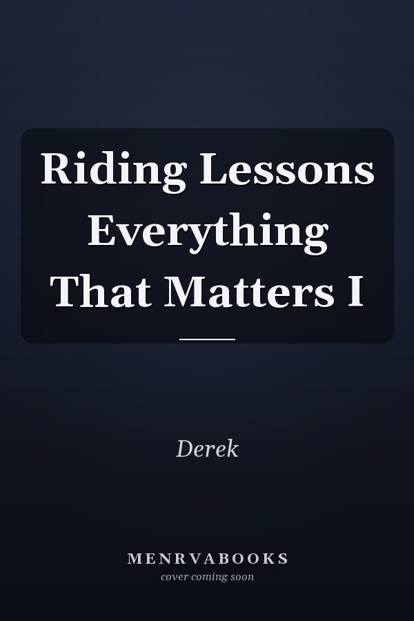 Riding Lessons: Everything That Matters I