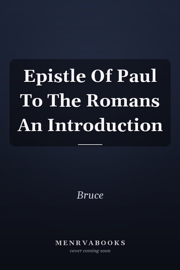 Epistle Of Paul To The Romans An Introduction