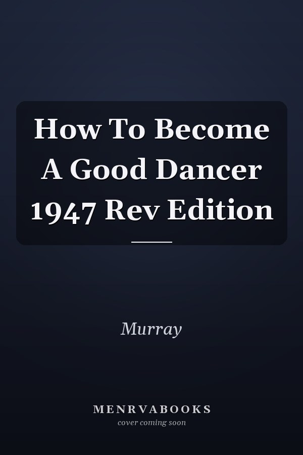 How To Become A Good Dancer 1947 Rev Edition