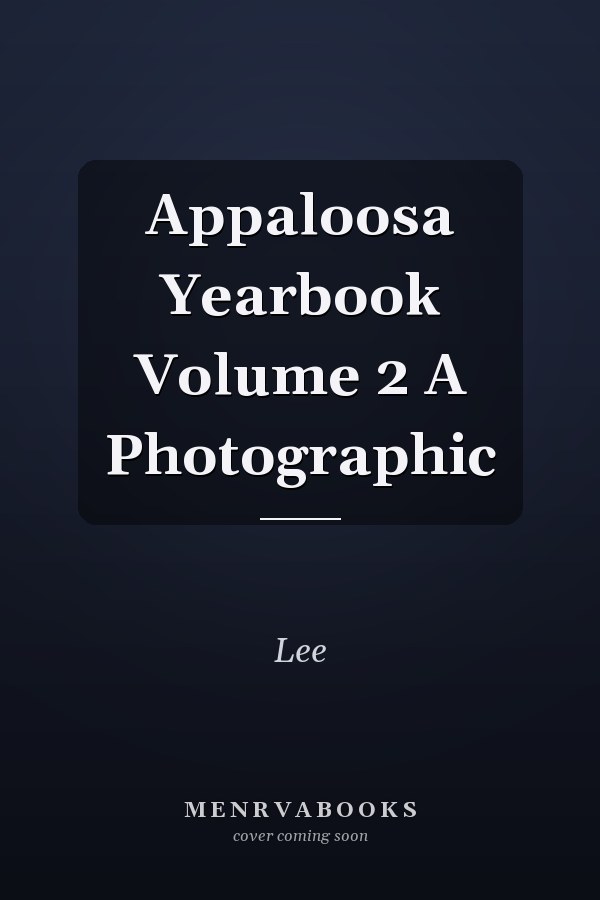 Appaloosa Yearbook Volume 2 A Photographic