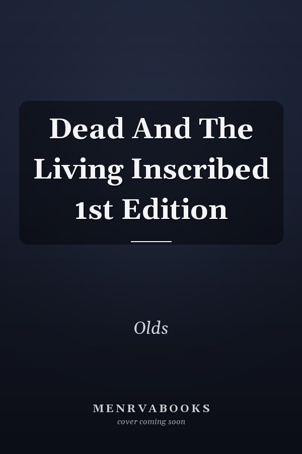 Dead And The Living Inscribed 1st Edition