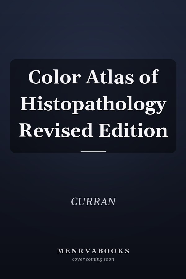 Color Atlas of Histopathology Revised Edition