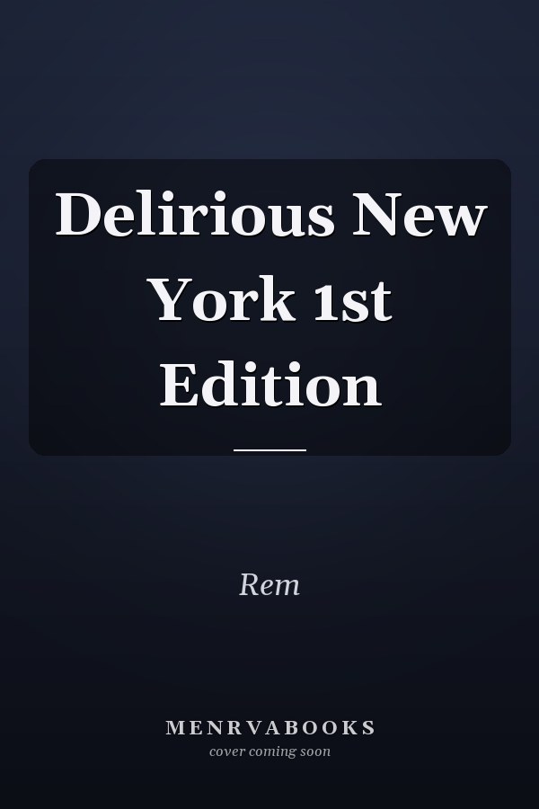 Delirious New York 1st Edition