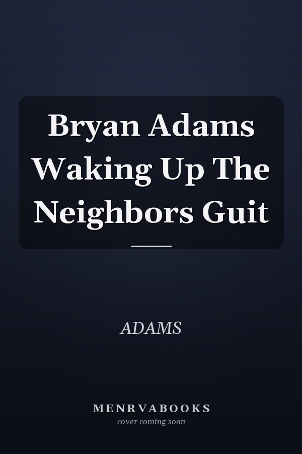 Bryan Adams Waking Up The Neighbors Guit