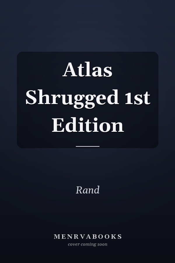 Atlas Shrugged 1st Edition