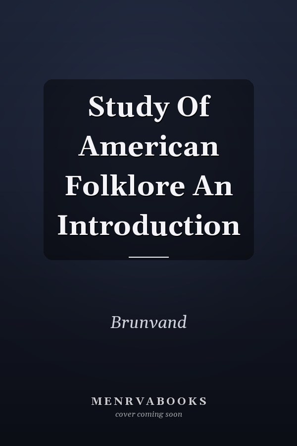 Study Of American Folklore An Introduction