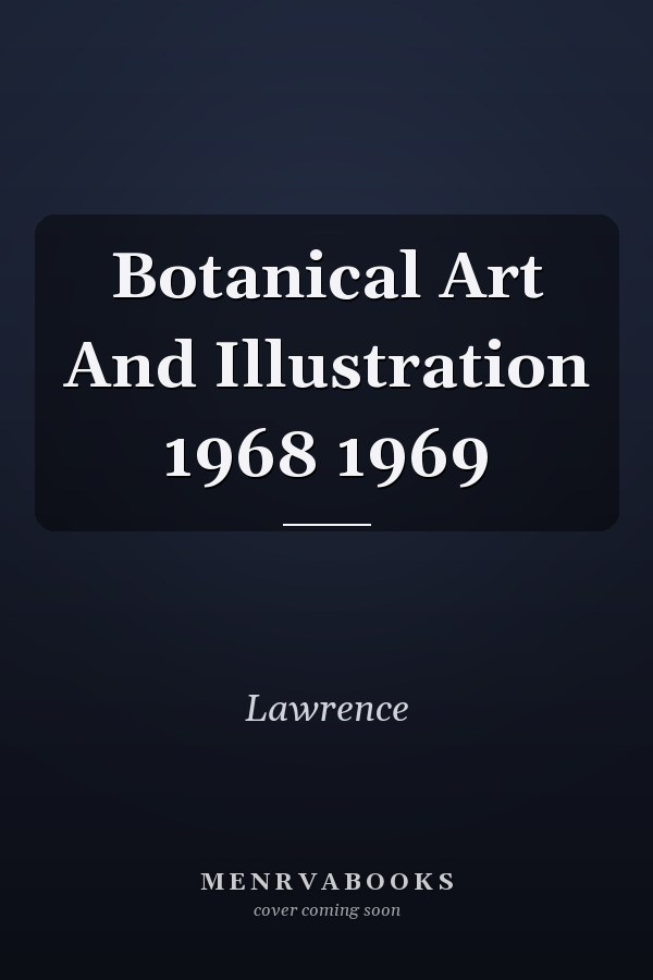 Botanical Art and Illustration 1968-1969