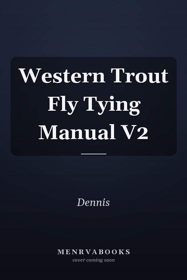 Western Trout Fly Tying Manual V2
