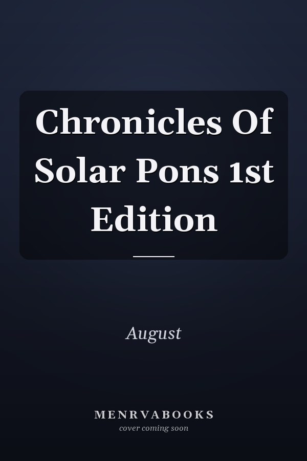 Chronicles Of Solar Pons 1st Edition
