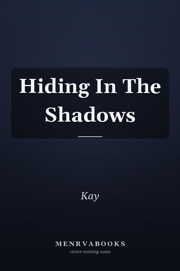 Hiding In The Shadows