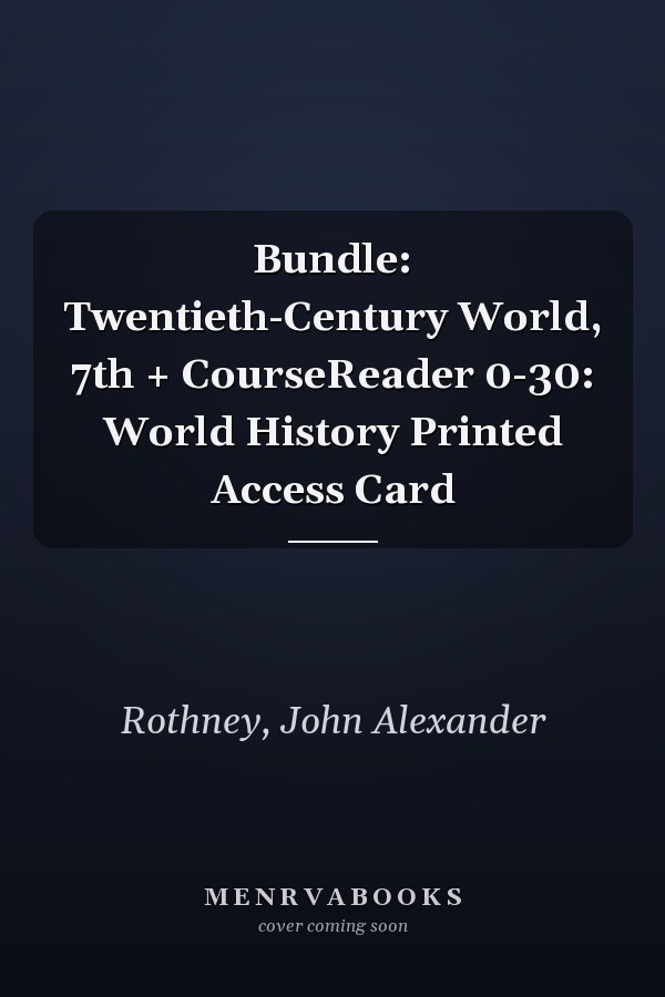 Bundle: Twentieth-Century World, 7th + CourseReader 0-30: World History Printed Access Card