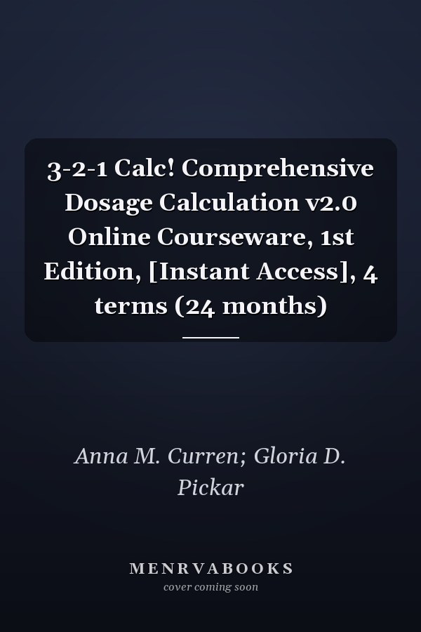 3-2-1 Calc! Comprehensive Dosage Calculation v2.0 Online Courseware, 1st Edition, [Instant Access], 4 terms (24 months)