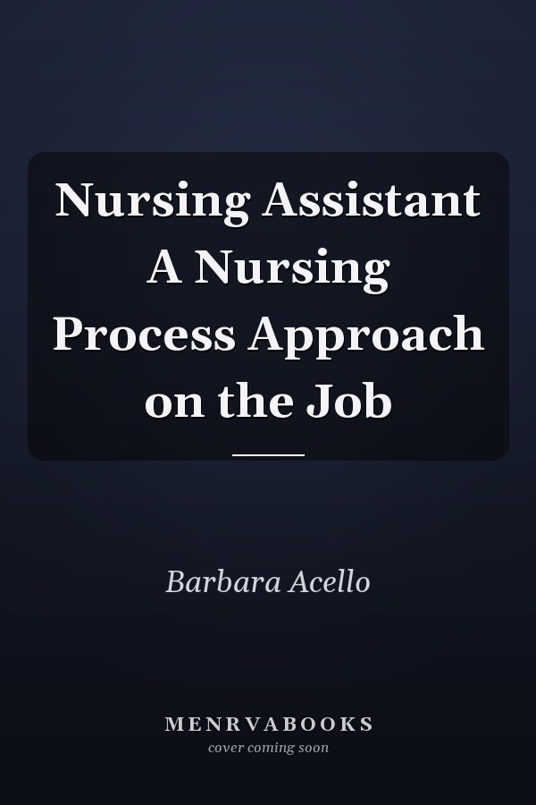 Nursing Assistant A Nursing Process Approach  on the Job