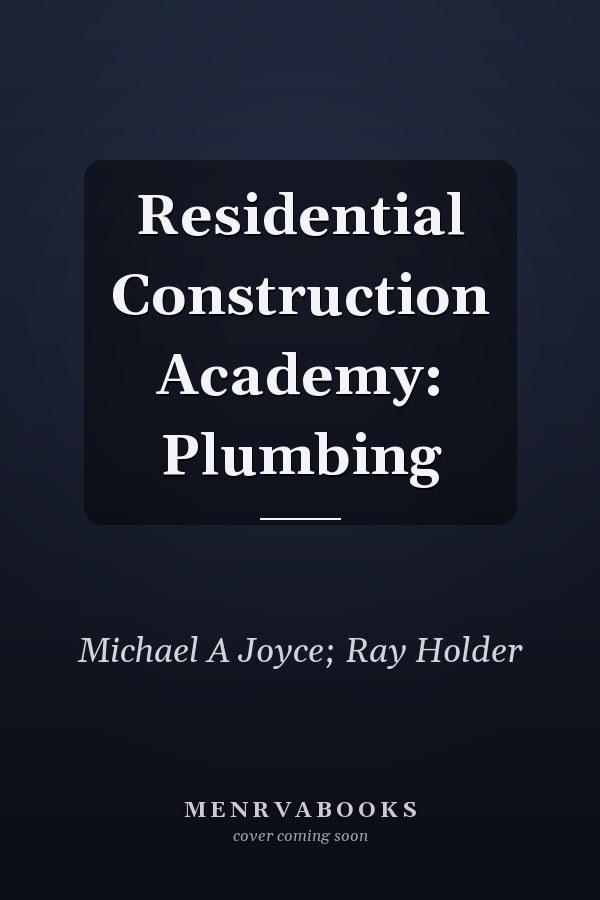 Residential Construction Academy: Plumbing