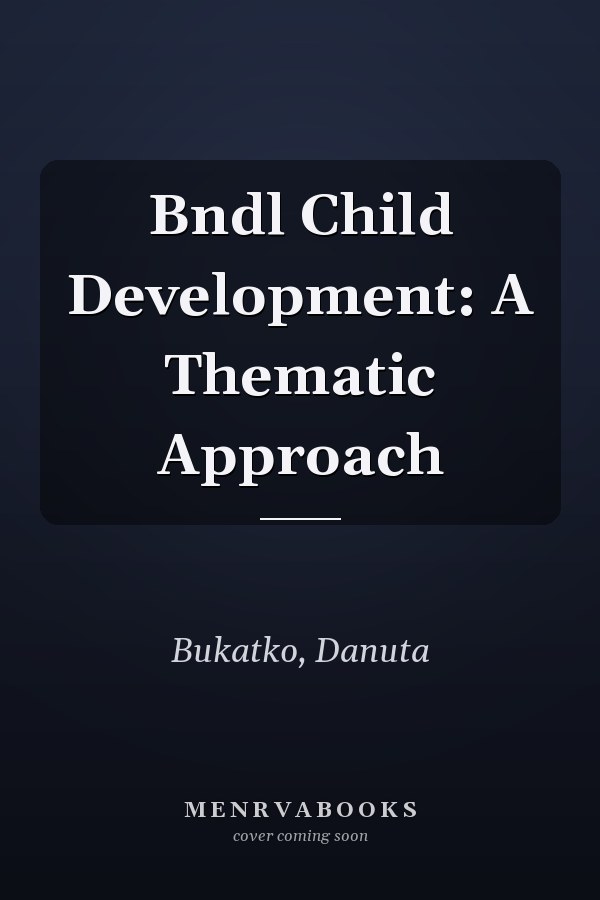 Bndl Child Development: A Thematic Approach
