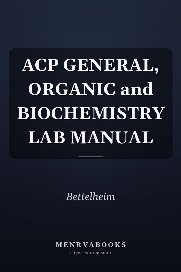 ACP GENERAL, ORGANIC and BIOCHEMISTRY LAB MANUAL