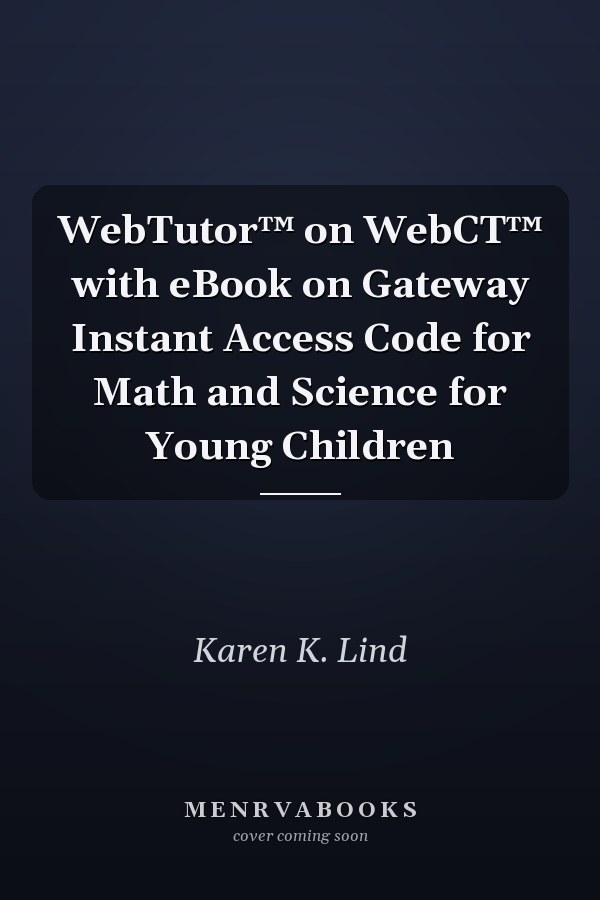 WebTutor™ on WebCT™ with eBook on Gateway Instant Access Code for Math and Science for Young Children