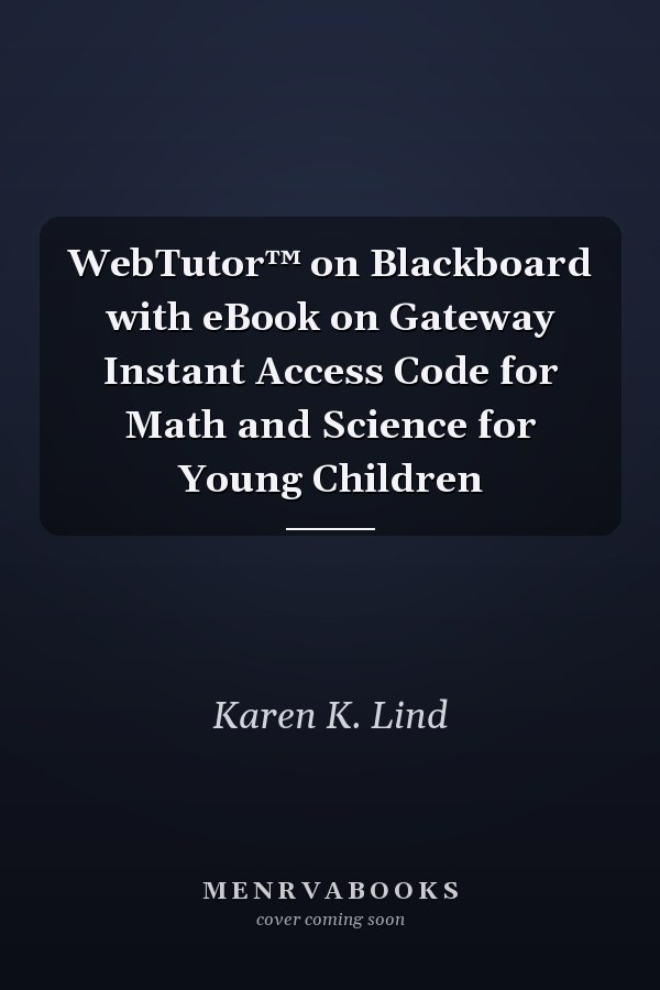 WebTutor™ on Blackboard with eBook on Gateway Instant Access Code for Math and Science for Young Children