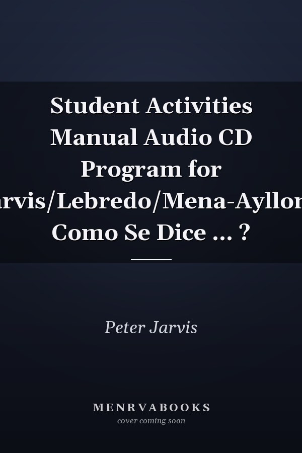 Student Activities Manual Audio CD Program for Jarvis/Lebredo/Mena-Ayllon's Como Se Dice ... ?