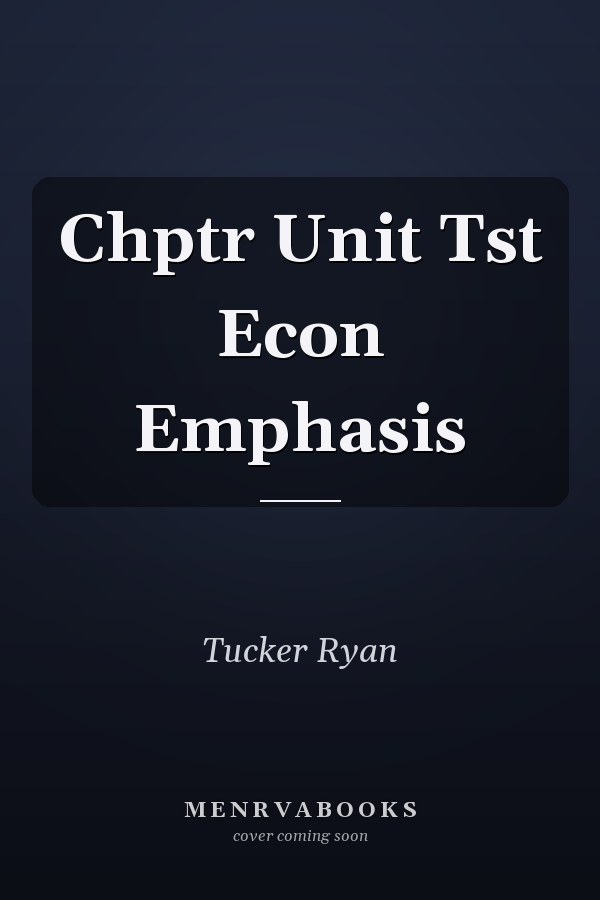 Chptr Unit Tst Econ Emphasis