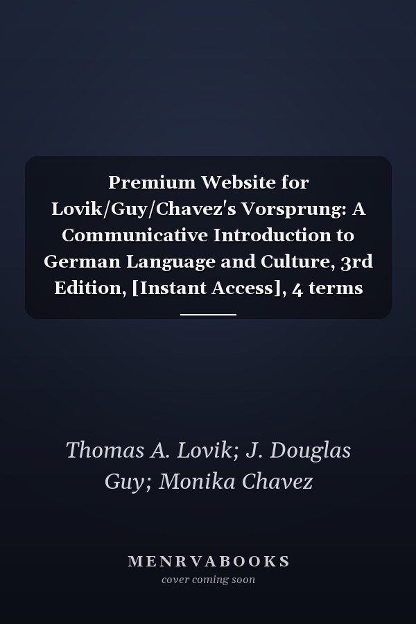 Premium Website for Lovik/Guy/Chavez's Vorsprung: A Communicative Introduction to German Language and Culture, 3rd Edition, [Instant Access], 4 terms (24 months)