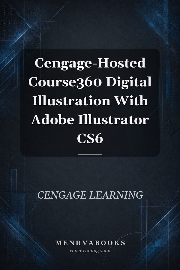 Cengage-Hosted Course360 Digital Illustration With Adobe Illustrator CS6