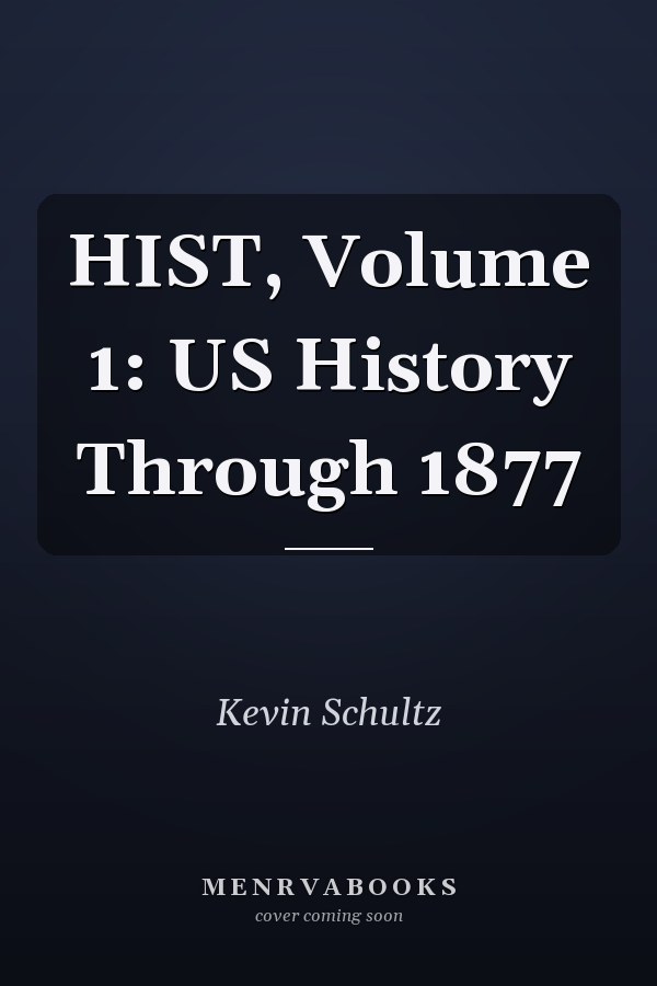 HIST, Volume 1: US History Through 1877