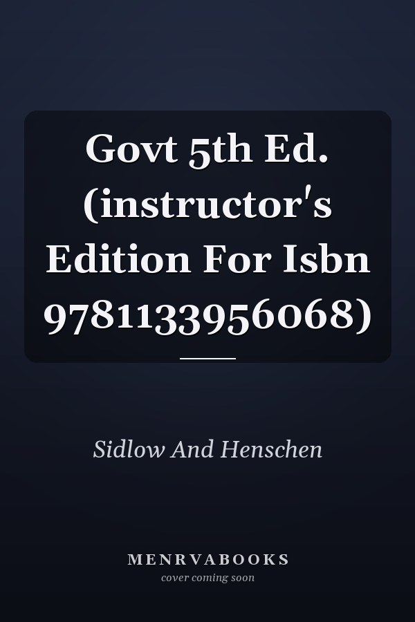 Govt 5th Ed. (instructor's Edition For Isbn 9781133956068)