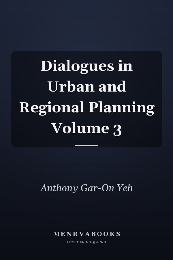 Dialogues in Urban and Regional Planning Volume 3