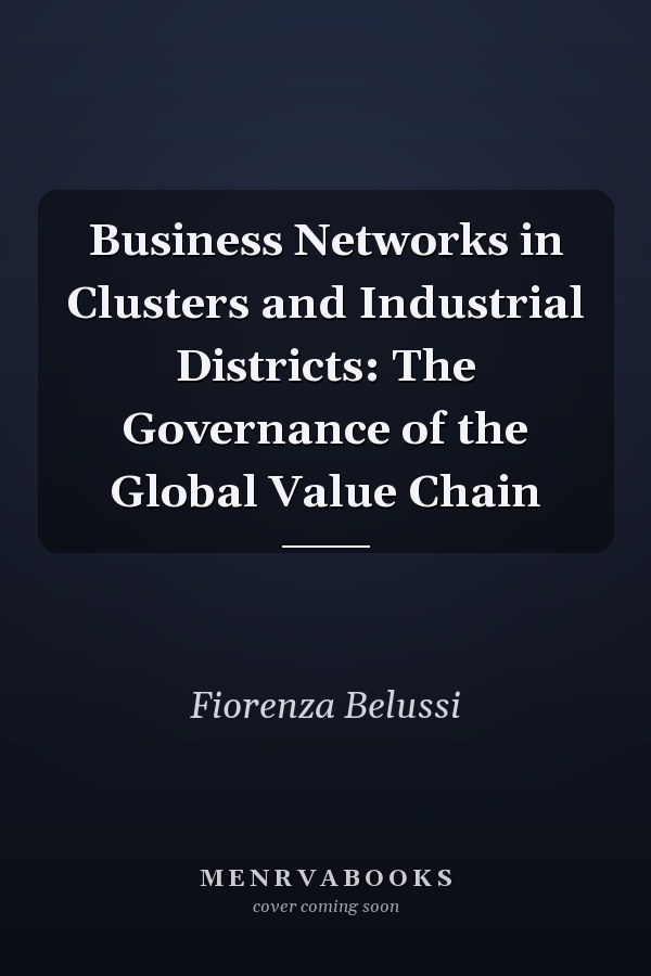 Business Networks in Clusters and Industrial Districts: The Governance of the Global Value Chain