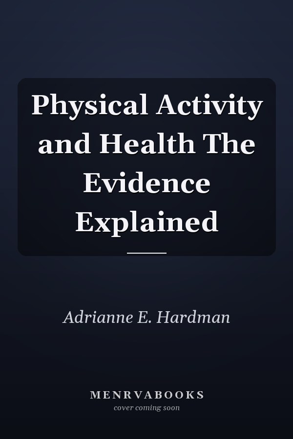 Physical Activity and Health The Evidence Explained