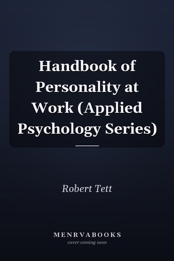 Handbook of Personality at Work (Applied Psychology Series)